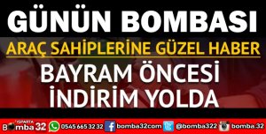 ARAÇ SAHİPLERİNE BAYRAM MÜJDESİ