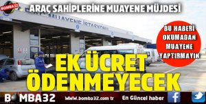 ARAÇ SAHİPLERİNE MUAYENE MÜJDESİ