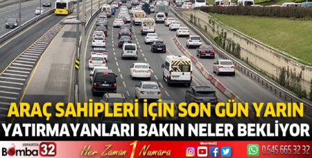 Araç sahiplerini ilgilendiren ödemede son gün yarın