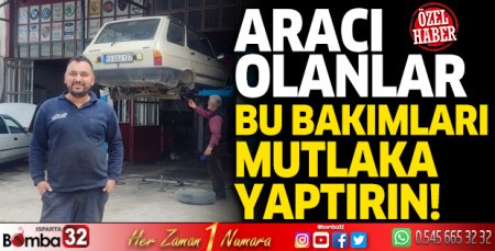 Aracı olanlar bu bakımları mutlaka yaptırın!