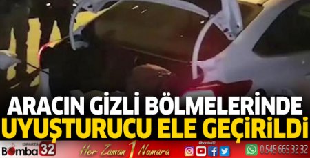 Aracın gizli bölmelerinde uyuşturucu ele geçirildi