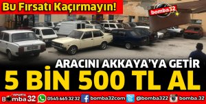 ARACINI AKKAYA'YA GETİR 5 BİN 500 TL AL