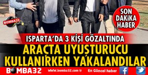ARAÇTA UYUŞTURUCU KULLANIRKEN YAKALANDILAR