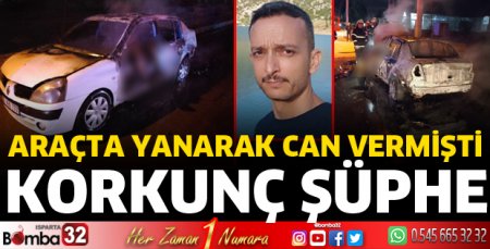 Araçta yanarak can vermişti! Korkunç şüphe