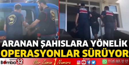 Aranan şahıslara yönelik operasyonlar sürüyor