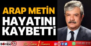 Arap Metin hayatını kaybetti
