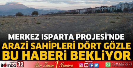 Arazi sahipleri dört gözle bu haberi bekliyor