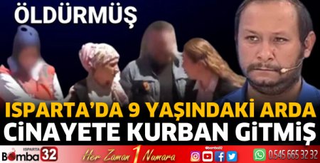 Arda'nın cinayete kurban gittiği ortaya çıktı  