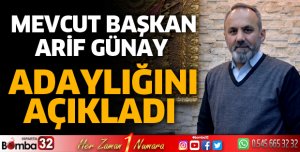 ARİF GÜNAY ADAYLIĞINI AÇIKLADI