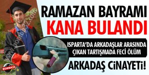 ARKADAŞ CİNAYETİ!