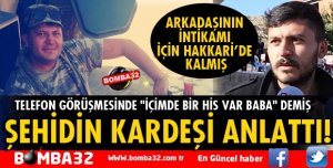 ARKADAŞININ İNTİKAMI İÇİN HAKKARİ'DE KALMIŞ