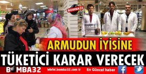 ARMUDUN İYİSİNE TÜKETİCİ KARAR VERECEK