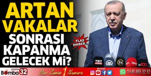 Artan vakalar sonrası kapanma gelecek mi?