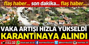 ARTAN VAKALAR SONRASI KARANTİNAYA ALINDI