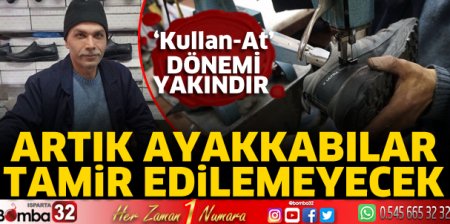 Artık ayakkabılar tamir edilemeyecek