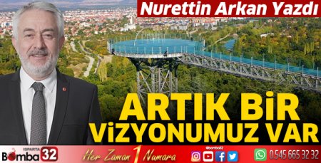 Artık bir vizyonumuz var