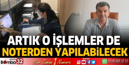 Artık o işlem de noterden yapılabilecek