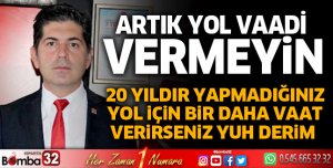 Artık yol vaadi vermeyin