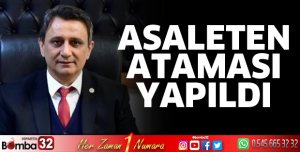 Asaleten atandı