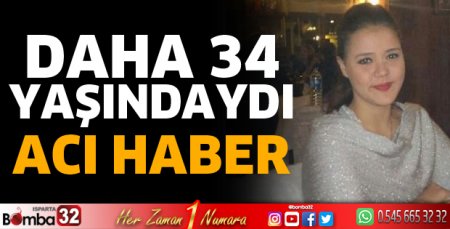 Asena Yiğit hayatını kaybetti