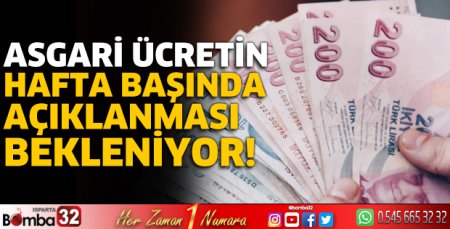 Asgari ücretin hafta başında açıklanması bekleniyor! 