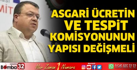 Asgari ücretin ve tespit komisyonunun yapısı değişmeli