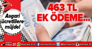 ASGARİ ÜCRETLİYE 463 TL EK ÖDEME