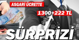 Asgari ücrette 1300+222 TL sürprizi