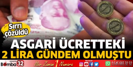 Asgari ücretteki 2 liranın sırrı çözüldü