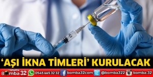 Aşı İkna Timleri kurulacak