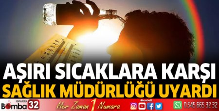 AŞIRI SICAKLARDA ALINMASI GEREKEN ÖNLEMLER
