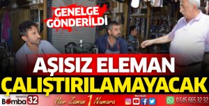 Aşısız eleman çalıştırılamayacak