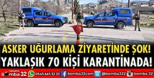 ASKER ZİYARETİNE KORONA ŞOKU