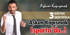 AŞKIM KAPIŞMAK ISPARTA'DA..!