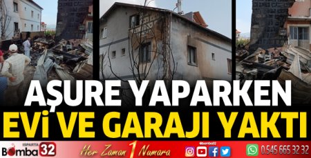 Aşure yaparken evi ve garajı yaktı
