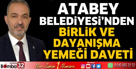 Atabey Belediyesi’nden Birlik ve Dayanışma Yemeği Daveti
