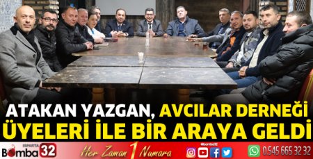 Atakan Yazgan, Avcılar Derneği üyeleri ile bir araya geldi