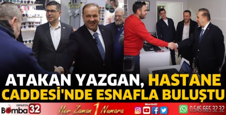 Atakan Yazgan, Hastane Caddesi'nde esnafla buluştu
