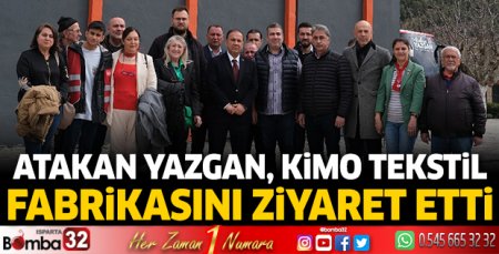 Atakan Yazgan, KİMO Tekstil Fabrikasını ziyaret etti