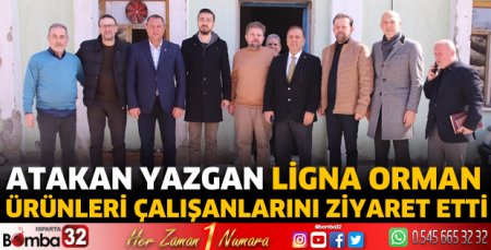 Atakan Yazgan Ligna Orman Ürünleri çalışanlarını ziyaret etti
