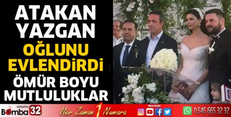 Atakan Yazgan oğlunu evlendirdi