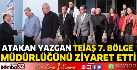 Atakan Yazgan, TEİAŞ 7. Bölge Müdürlüğünü ziyaret etti