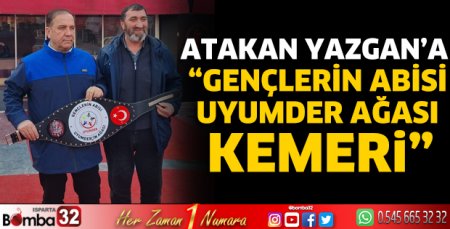 Atakan Yazgan’ a “Gençlerin Abisi UYUMDER Ağası Kemeri”