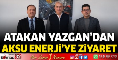 Atakan Yazgan’dan Aksu Enerji’ye ziyaret 