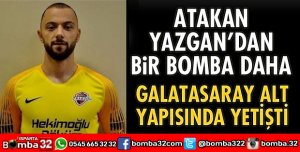 ATAKAN YAZGAN'DAN BİR BOMBA DAHA