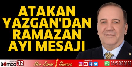 Atakan Yazgan'dan Ramazan Ayı Mesajı