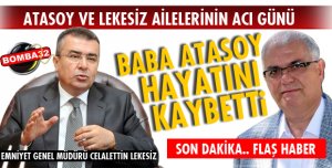 ATASOY VE LEKESİZ AİLELERİNİN ACI GÜNÜ!