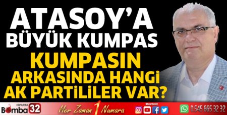 Atasoy’a büyük kumpas