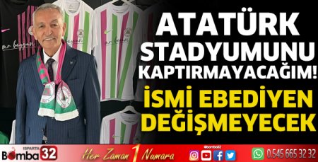 Atatürk Stadyumunu kaptırmayacağım! 