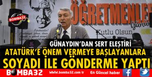 ATATÜRK’E ÖNEM VERMEYE BAŞLAYANLARA SOYADI İLE GÖNDERME YAPTI